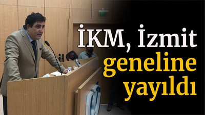 İKM İzmit geneline yayıldı